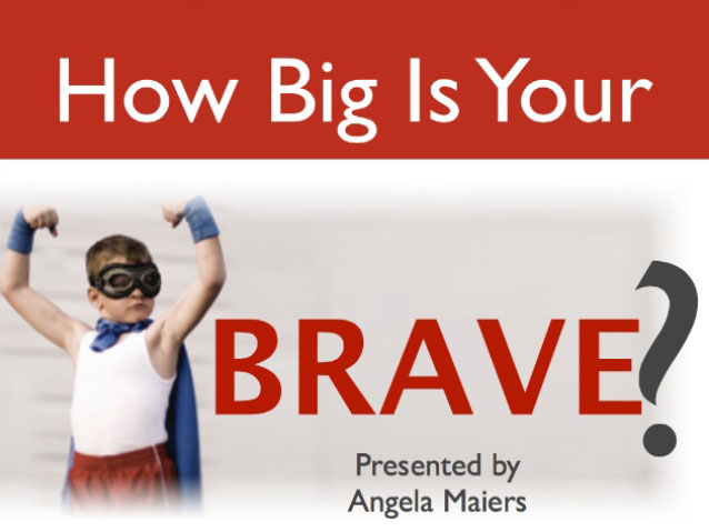 How big is your brave