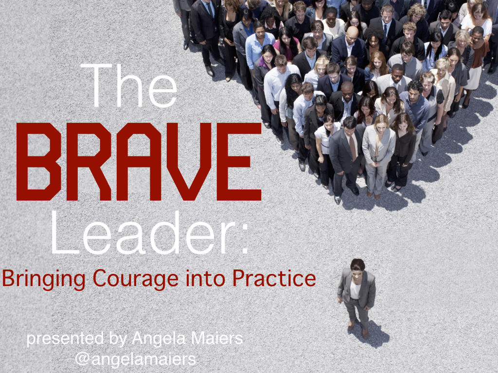 The Brave Leader: Bringing Courage into Practice